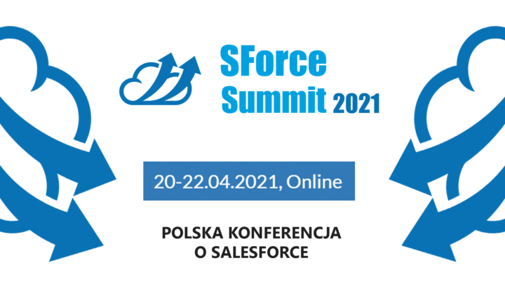 SForce Summit 2021 (online) – Polska konferencja dla specjalistów od Salesforce