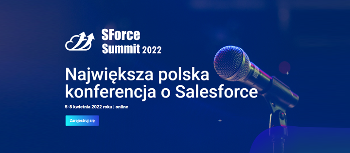 SForce Summit 2022 (online) – III. edycja największej polskiej konferencji poświęcona Salesforce